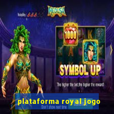 plataforma royal jogo